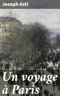 Joseph Asti: Un voyage à Paris 