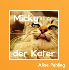 Aline Pehling: Micky der Kater 