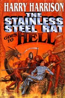Harry Harrison: The Stainless Steel Rat Goes To Hell 