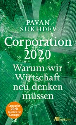 Corporation 2020 - Warum wir Wirtschaft neu denken müssen