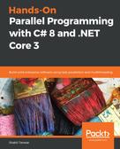 Shakti Tanwar: Hands-On Parallel Programming with C# 8 and .NET Core 3 