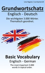 Grundwortschatz Englisch – Deutsch - Die wichtigsten 3.000 Wörter. Thematisch sortiert.