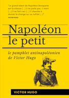 Victor Hugo: Napoléon le Petit 