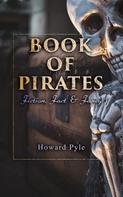 Howard Pyle: Book of Pirates: Fiction, Fact & Fancy 