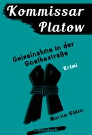 Martin Olden: Kommissar Platow, Band 7: Geiselnahme in der Goethestraße ★★★★