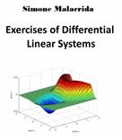 Simone Malacrida: Exercises of Differential Linear Systems 