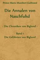 Prince Mario Munibert Gulbrand: Die Annalen von Naschfuhd; aus den Chroniken von Biglund 