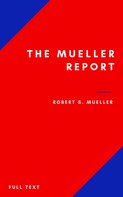 Robert S. Mueller: The Mueller Report: Part I and Part II and annex. full transcript easy to read 