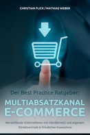 Christian Flick: Der Best Practice Ratgeber: Multiabsatzkanal E-Commerce 
