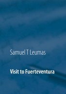 Samuel T. Leumas: Visit to Fuerteventura 