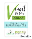 Cheryl Bennett: Vmail Für Dich Podcast - Serie 5: Folgen 81 - 100 plus Folge 0 von wild&roh und ecoco 