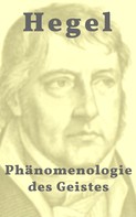 Georg Wilhelm Friedrich Hegel: Phänomenologie des Geistes 