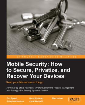 Mobile Security: How to Secure, Privatize and Recover Your Devices
