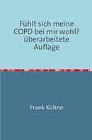 Frank Kühne: Fühlt sich meine COPD bei mir wohl? 