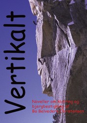 Vertikalt - Noveller om klatring og bjergbestigning
