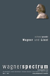 wagnerspectrum - Heft 1 / 2011 / 7. Jahrgang. Schwerpunkt: Wagner und Liszt