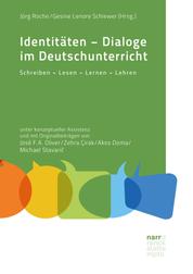 Identitäten - Dialoge im Deutschunterricht - Schreiben - Lesen - Lernen - Lehren