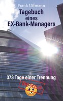 Frank Uffmann: Tagebuch eines EX-Bank-Managers ★★★