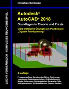 Christian Schlieder: Autodesk AutoCAD 2018 - Grundlagen in Theorie und Praxis 