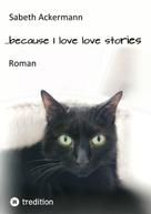 Sabeth Ackermann: ...because I love love stories 