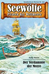 Seewölfe - Piraten der Weltmeere 200 - Der Verdammte der Meere