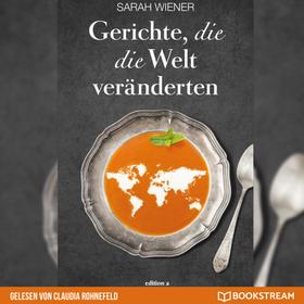 Gerichte, die die Welt veränderten (Ungekürzt)