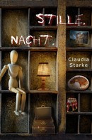 Claudia Starke: Stille.Nacht. 