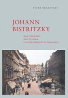 Peter Brezovsky: Johann Bistritzky, das Eldorado, das Olympia und die Prinzessin Pignatelli 