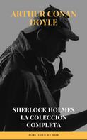 Arthur Conan Doyle: Sherlock Holmes: La colección completa 