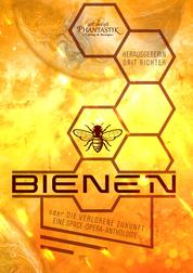 Bienen oder die verlorene Zukunft - Eine Space Opera Anthologie