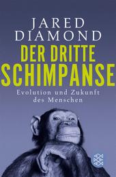 Der dritte Schimpanse - Evolution und Zukunft des Menschen