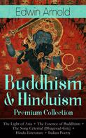 Edwin Arnold: Buddhism & Hinduism Premium Collection 