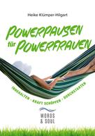 Heike Klümper-Hilgart: Powerpausen für Powerfrauen 