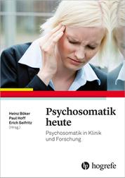 Psychosomatik heute - Psychosomatik in Klinik und Forschung