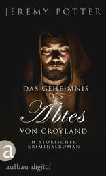 Das Geheimnis des Abtes von Croyland - Historischer Kriminalroman