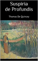 Thomas de Quincey: Suspiria de Profundis 