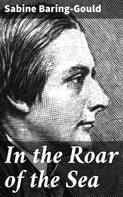 Sabine Baring-Gould: In the Roar of the Sea 