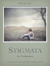 Stigmata der Verdammten - Ein junges Leben, eine zweite Chance, und ganz viel Liebe