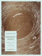 Douglas Rushkoff: Present Shock ★★★★★