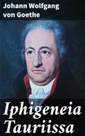 Johann Wolfgang von Goethe: Iphigeneia Tauriissa 