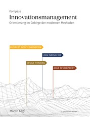 Kompass Innovationsmanagement - Orientierung im Gebirge der modernen Methoden