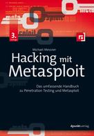 Michael Messner: Hacking mit Metasploit 