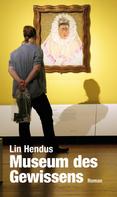 Lin Hendus: Museum des Gewissens 