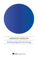 Arnold Gehlen: Anthropologische Forschung ★★★★★