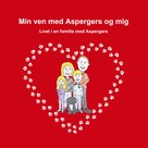 Trine Duch Kliver Pedersen: Min ven med Aspergers og mig 