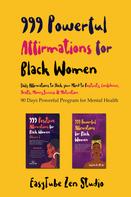 EasyTube Zen Studio: 999 Powerful Affirmations for Black Women 
