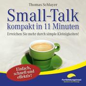 Small-Talk - kompakt in 11 Minuten - Erreichen Sie mehr durch simple Kleinigkeiten!