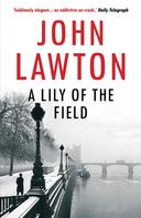 John Lawton: A Lily of the Field 