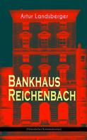 Artur Landsberger: Bankhaus Reichenbach (Historischer Kriminalroman) 