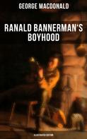 George MacDonald: Ranald Bannerman's Boyhood (Illustrated Edition) 